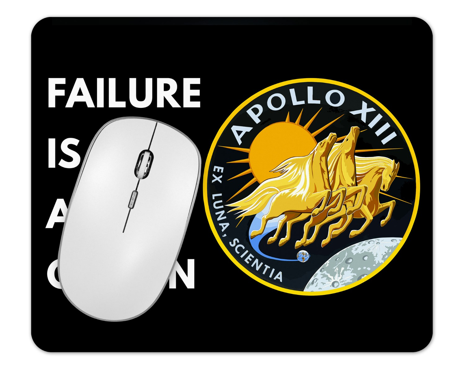 Apollo 13 Failure Is Not An Option Mouse Pad 1/8 Thick