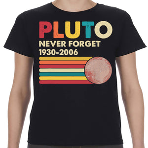 Pluto Never Forget 1930-2006 Unisex Shirt